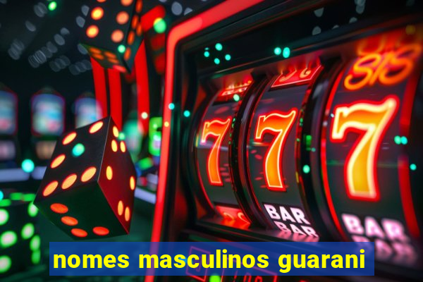 nomes masculinos guarani